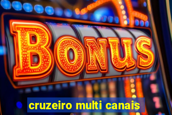 cruzeiro multi canais